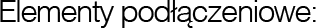Elementy podłączeniowe