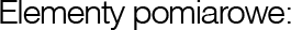 Elementy pomiarowe