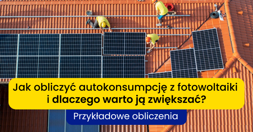 autokonsumpcja energii z fotowoltaiki, maksymalne wykorzystanie własnego prądu