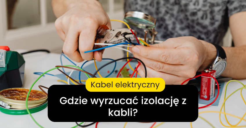 Gdzie wyrzucać izolację z kabli?