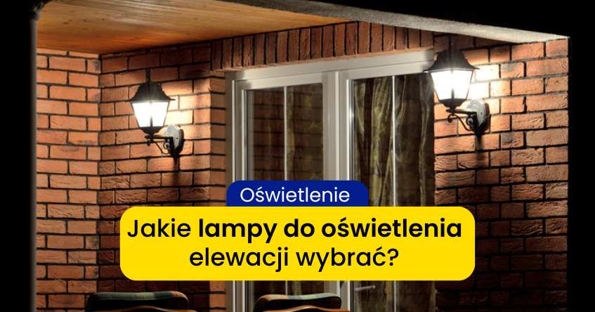 Jak oświetlić elewację domu? Najlepsze lampy do oświetlenia domu