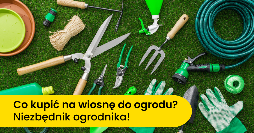 jakie narzędzia ogrodowe na wiosnę