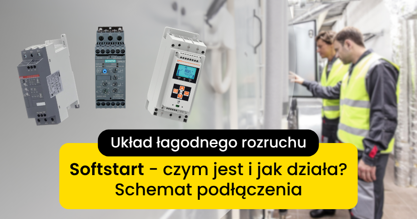 Softstart - czym jest i do czego służy?